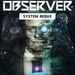 [XBOX-PC] Observer System Redux